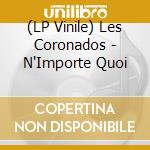 (LP Vinile) Les Coronados - N'Importe Quoi vinile