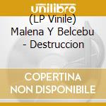 (LP Vinile) Malena Y Belcebu - Destruccion vinile