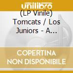 (LP Vinile) Tomcats / Los Juniors - A Tu Vera (7