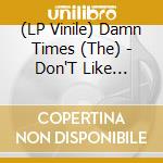 (LP Vinile) Damn Times (The) - Don'T Like People (7') vinile