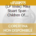 (LP Vinile) Mike Stuart Span - Children Of Tomorrow/Concerto (7