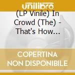 (LP Vinile) In Crowd (The) - That's How Strong My Love Is (7') vinile