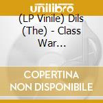 (LP Vinile) Dils (The) - Class War (Dangerhouse Repress) (7