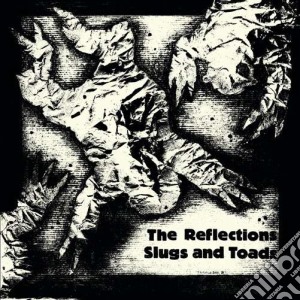 (LP Vinile) Reflections (The) - Slugs And Toads lp vinile di Reflections