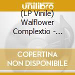 (LP Vinile) Walflower Complextio - Walflower Complextion lp vinile di Walflower Complextio
