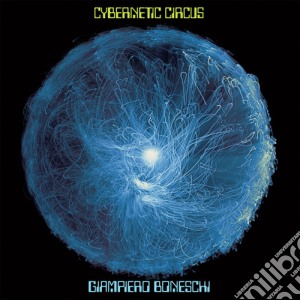 (LP Vinile) Giampiero Boneschi - Cybernetic Circus lp vinile di Giampiero Boneschi