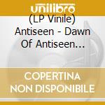 (LP Vinile) Antiseen - Dawn Of Antiseen 1984-1986 vinile