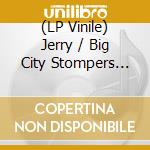 (LP Vinile) Jerry / Big City Stompers Teel - Crazy Dreams lp vinile