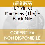 (LP Vinile) Mantecas (The) - Black Nile vinile