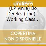 (LP Vinile) Bo Derek's (The) - Working Class R&R vinile