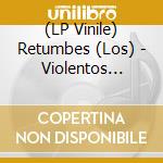 (LP Vinile) Retumbes (Los) - Violentos Torpedos De Realidad vinile