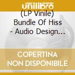 (LP Vinile) Bundle Of Hiss - Audio Design Sessions. 1987-1988 vinile