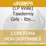 (LP Vinile) Taxidermy Girls - Rte 209 Blues vinile