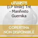 (LP Vinile) Tnt - Manifesto Guernika vinile