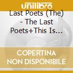 Last Poets (The) - The Last Poets+This Is Madness (2 Cd) cd