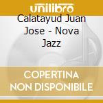 Calatayud Juan Jose - Nova Jazz cd
