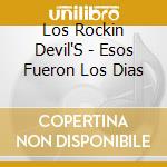 Los Rockin Devil'S - Esos Fueron Los Dias cd