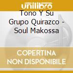 Tono Y Su Grupo Quirazco - Soul Makossa cd