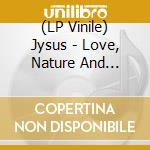 (LP Vinile) Jysus - Love, Nature And Disasters cd