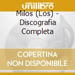 Milos (Los) - Discografia Completa cd