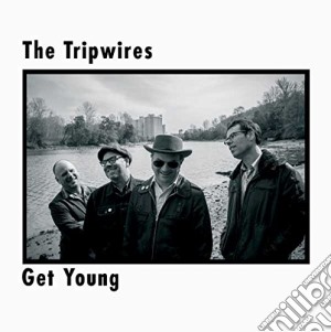 Tripwires (The) - Get Young cd musicale di Tripwires, The