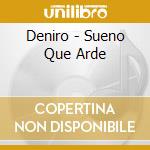 Deniro - Sueno Que Arde cd