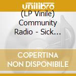 (LP Vinile) Community Radio - Sick In The Car/Wildflower (7') vinile