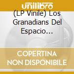 (LP Vinile) Los Granadians Del Espacio Exterior - La Onda Cosmica lp vinile di Los Granadians Del Espacio Exterior