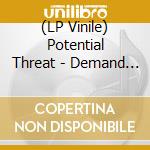 (LP Vinile) Potential Threat - Demand An Alternative cd