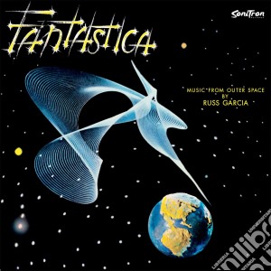 Russ Garcia And Historic Orchestra - Fantastica (Music From Outer Space) cd musicale di Russ Garcia And Historic Orchestra