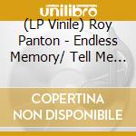 (LP Vinile) Roy Panton - Endless Memory/ Tell Me (Lim.Ed) (7') vinile