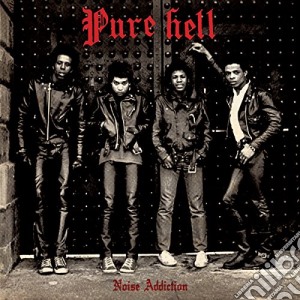 (LP Vinile) Pure Hell - Noise Addiction lp vinile di Pure Hell