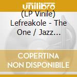 (LP Vinile) Lefreakole - The One / Jazz Juice (7') vinile