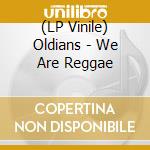 (LP Vinile) Oldians - We Are Reggae vinile