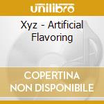 Xyz - Artificial Flavoring