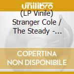 (LP Vinile) Stranger Cole / The Steady - More Life / 12'' Ep vinile