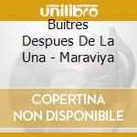 Buitres Despues De La Una - Maraviya