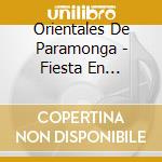 Orientales De Paramonga - Fiesta En Oriente cd