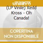 (LP Vinile) Redd Kross - Oh Canada! vinile