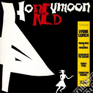 Lydia Lunch - Honeymoon In Red cd musicale di Lydia Lunch