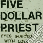 (LP Vinile) 5 Dollar Priest - Eyes Injected With Love vinile