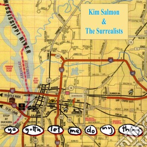 (LP Vinile) Kim Salmon & The Surrealists - Ya Gotta Let Me Do My Thing (2 Lp) lp vinile di Kim Salmon & The Su