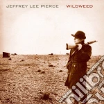 (LP Vinile) Jeffrey Lee Pierce - Wildweed vinile