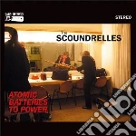 (LP Vinile) Scoundrelles - Atomic Batteries To Power (180 Gram Vinyl) vinile