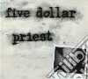 (LP Vinile) Five Dollar Priest - Five Dollar Priest (180gram) cd