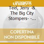 Teel, Jerry -& The Big City Stompers- - Teel, Jerry -& The Big City Stomper cd