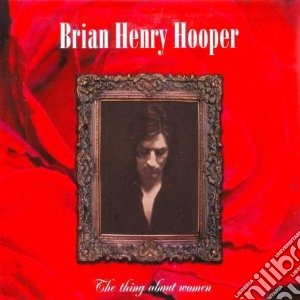 (lp Vinile) Thing About Women (180 Gram Vinyl) lp vinile di Brian henry Hooper