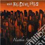 Kill Devil Hills - Heathen Songs cd