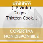 (LP Vinile) Dingos - Thirteen Cook Road (7') vinile