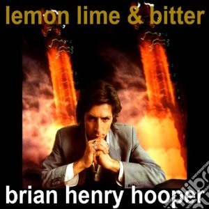 (LP Vinile) Brian Henry Hooper - Lemon, Lime & Bitter (2 Lp) lp vinile di Brian henry Hooper